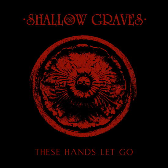 These Hands Let Go - The Shallow Graves - Music - WAVE RECORDS - 7893095587043 - November 29, 2024