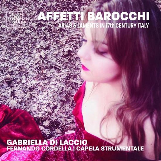 Cover for Di Laccio / Cordella / Capela St · Affetti Barocchi: Arias &amp; Laments In 17Th Century Italy (CD) (2019)