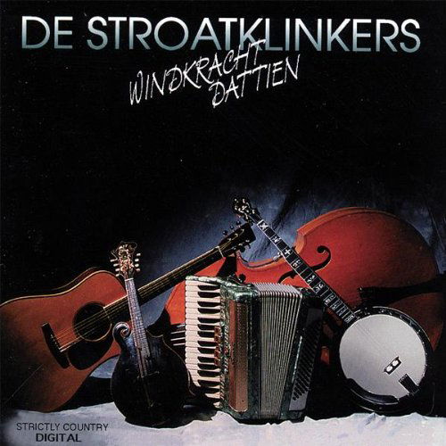 Windkracht Dattien - Stroatklinkers - Musiikki - STRICTLY COUNTRY - 8712604850043 - torstai 28. maaliskuuta 2002