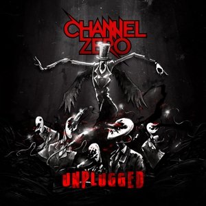 Cover for Channel Zero · Channel Zero - Unplugged (CD) (2015)