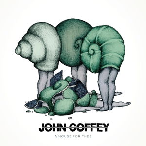 Cover for John Coffey · A House For Thee (10&quot;) [EP edition] (2016)