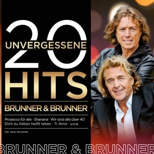 Cover for Brunner &amp; Brunner · 20 Unvergessene Hits (CD) (2016)
