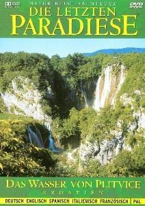 Cover for Die Letzten Paradiese-das Wasser Von Plitvice-kroa (DVD) (2001)