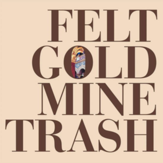 Cover for Felt · Gold Mine Trash (Coloured Vinyl) (LP) (2023)