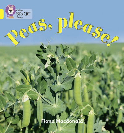 Cover for Fiona Macdonald · Peas Please!: Band 03/Yellow - Collins Big Cat Phonics (Paperback Book) (2011)