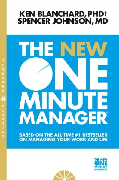 The New One Minute Manager - The One Minute Manager - Kenneth Blanchard - Kirjat - HarperCollins Publishers - 9780008128043 - torstai 7. toukokuuta 2015