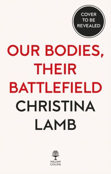 Cover for Christina Lamb · Our Bodies, Their Battlefield: What War Does to Women (Paperback Book) (2021)