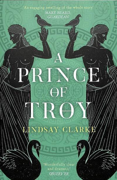 Cover for Lindsay Clarke · A Prince of Troy - The Troy Quartet (Pocketbok) (2020)