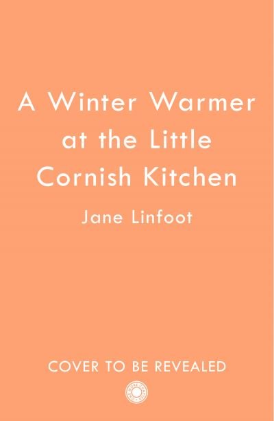 Cover for Jane Linfoot · A Winter Warmer at the Little Cornish Kitchen - The Little Cornish Kitchen (Pocketbok) (2022)