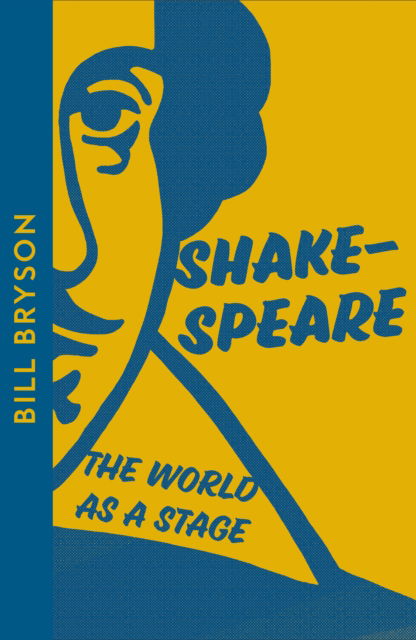 Shakespeare: The World as a Stage - Bill Bryson - Böcker - HarperCollins Publishers - 9780008610043 - 13 april 2023