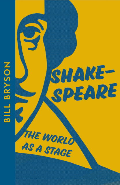 Shakespeare: The World as a Stage - Bill Bryson - Livros - HarperCollins Publishers - 9780008610043 - 13 de abril de 2023