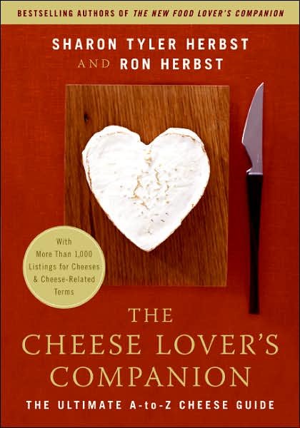 The Cheese Lover's Companion: The Ultimate A-to-Z Cheese Guide with More Than 1,000 Listings for Cheeses and Cheese-Related Terms - Sharon T. Herbst - Books - HarperCollins Publishers Inc - 9780060537043 - July 31, 2007