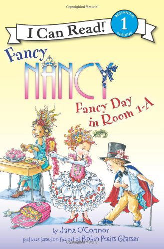 Cover for Jane O'Connor · Fancy Nancy: Fancy Day in Room 1-A - I Can Read Level 1 (Paperback Book) (2012)