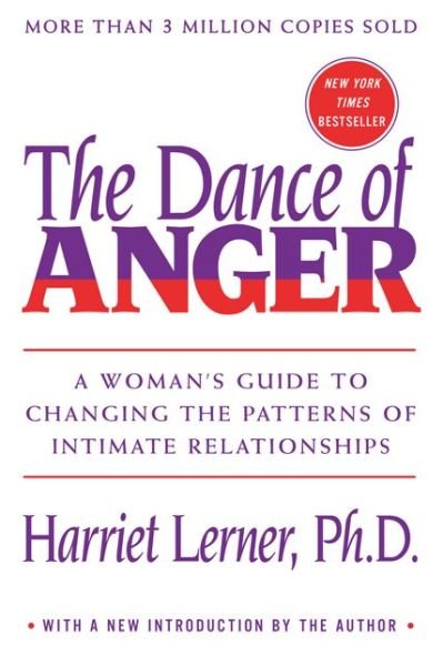 Cover for Harriet Lerner · The Dance of Anger: A Woman's Guide to Changing the Patterns of Intimate Relationships (Taschenbuch) [Reprint edition] (2014)