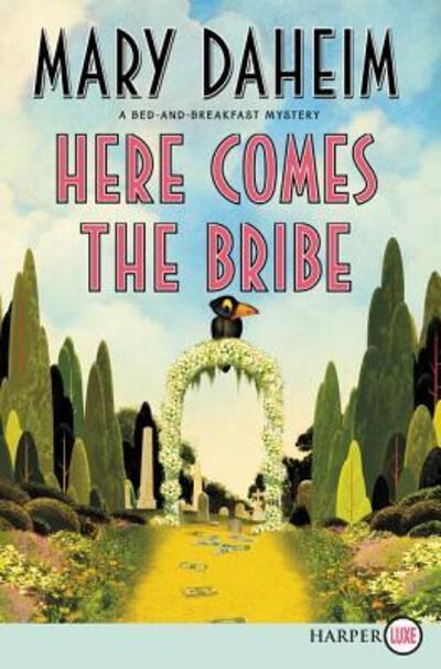 Cover for Mary Daheim · Here Comes the Bribe A Bed-And-Breakfast Mystery (Buch) (2016)