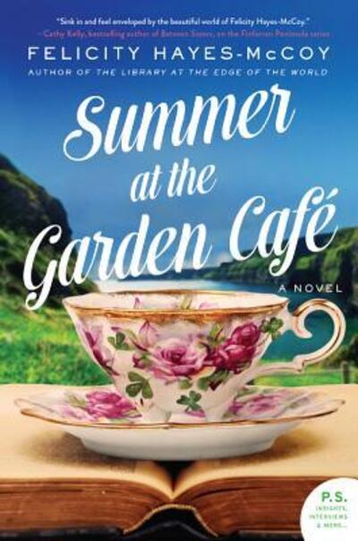 Cover for Felicity Hayes-McCoy · Summer at the Garden Cafe: A Novel - Finfarran Peninsula (Paperback Book) [First U.S. edition. edition] (2018)