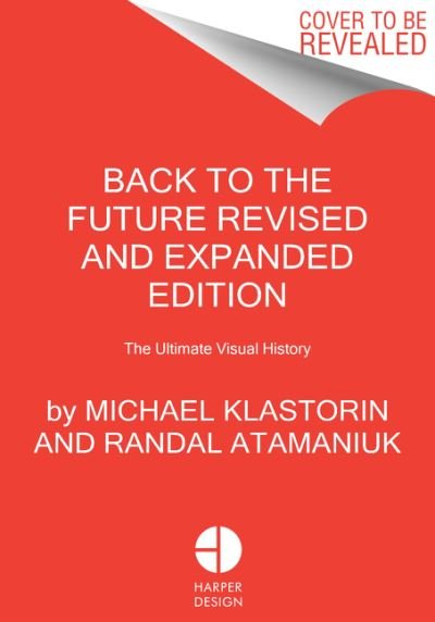 Back to the Future Revised and Expanded Edition: The Ultimate Visual History - Michael Klastorin - Livros - HarperCollins Publishers Inc - 9780063073043 - 26 de novembro de 2020