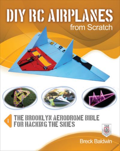 Cover for Breck Baldwin · DIY RC Airplanes from Scratch (Paperback Book) [Ed edition] (2013)