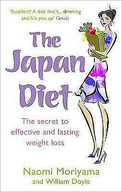 Cover for Naomi Moriyama · The Japan Diet: The secret to effective and lasting weight loss (Paperback Book) (2007)