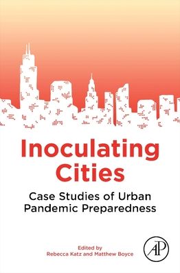 Cover for Inoculating Cities: Case Studies of Urban Pandemic Preparedness (Paperback Book) (2021)