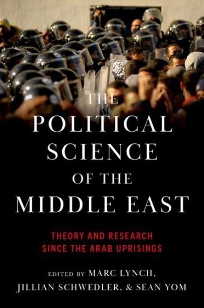 Cover for USA Oxford University Press · The Political Science of the Middle East: Theory and Research Since the Arab Uprisings (Innbunden bok) (2022)