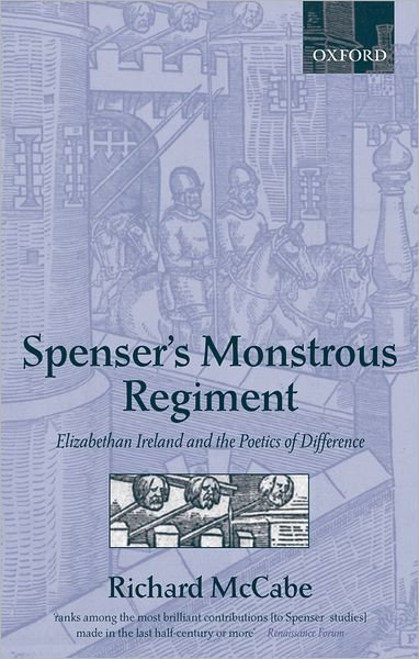 Cover for McCabe, Richard A. (, Professor of English Language and Literature and Fellow of Merton College, University of Oxford) · Spenser's Monstrous Regiment: Elizabethan Ireland and the Poetics of Difference (Taschenbuch) (2005)