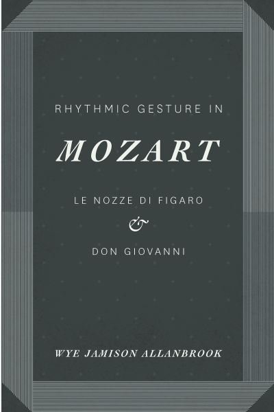 Cover for Wye Jamison Allanbrook · Rhythmic Gesture in Mozart: Le Nozze di Figaro and Don Giovanni (Paperback Bog) (2016)