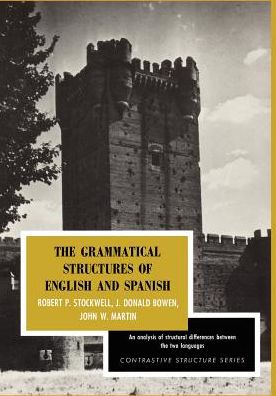 Cover for Robert P. Stockwell · The Grammatical Structures of English and Spanish - Contrastive Structure CSS (Paperback Book) (1965)