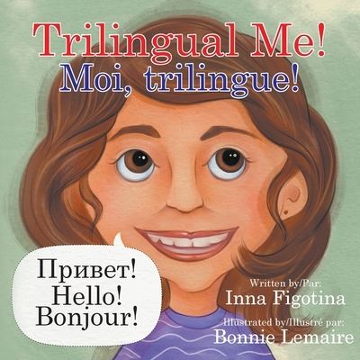 Cover for Inna Figotina · Trilingual Me! Moi, trilingue! (Taschenbuch) (2020)