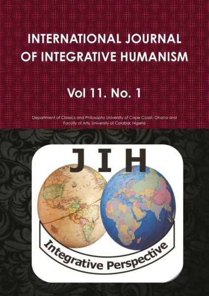 Cover for Ghana Dept. of Cla Univ. of Cape Coast · International Journal of Integrative Humanism Vol. 11 No. 1 (Pocketbok) (2019)