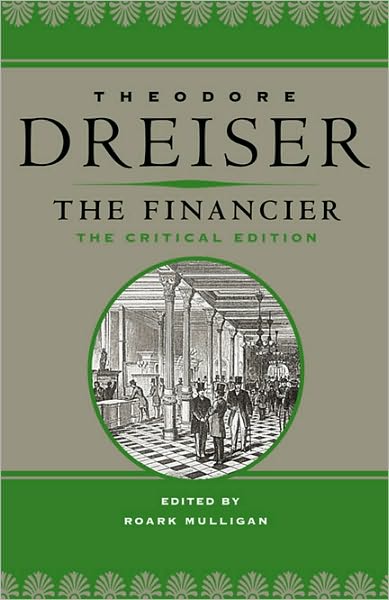 Cover for Theodore Dreiser · The Financier: The Critical Edition - The Dreiser Edition (Hardcover Book) [Critical edition] (2010)