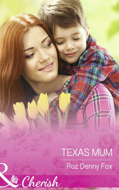 Cover for Roz Denny Fox · Texas Mum - Mills &amp; Boon Cherish (Paperback Book) (2015)