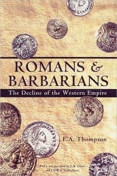 Cover for E.A. Thompson · Romans and Barbarians: The Decline of the Western Empire (Taschenbuch) [New edition] (2002)