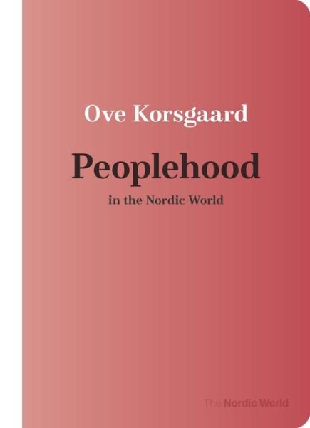 Peoplehood in the Nordic World - Nordic World - Ove Korsgaard - Bøker - University of Wisconsin Press - 9780299339043 - 30. september 2022