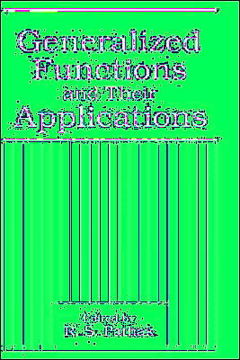 Generalized Functions and Their Applications - International Symposium on Generalized Functions and Their Applications - Bøger - Springer Science+Business Media - 9780306444043 - 30. april 1993