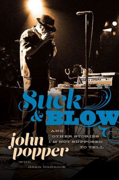 Cover for Joe Popper · Suck And Blow: And Other Stories Im Not Suppose Hardcover (Buch) (2016)