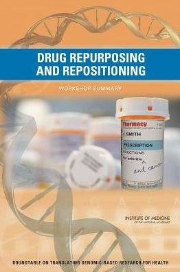 Cover for Institute of Medicine · Drug Repurposing and Repositioning: Workshop Summary (Paperback Book) (2014)