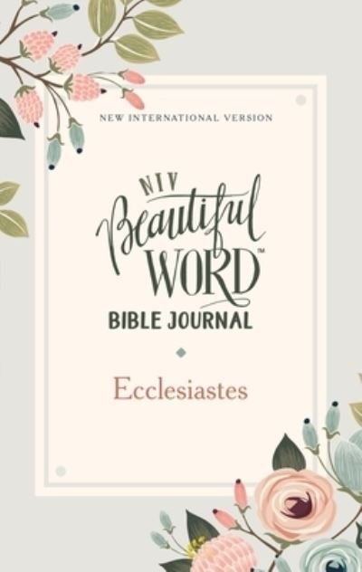 Cover for Zondervan Zondervan · NIV, Beautiful Word Bible Journal, Ecclesiastes, Paperback, Comfort Print - Beautiful Word (Taschenbuch) (2022)