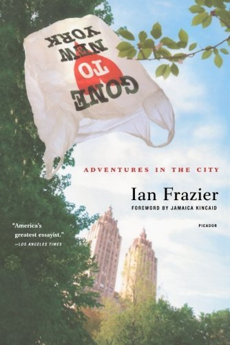 Cover for Ian Frazier · Gone to New York: Adventures in the City (Taschenbuch) [Reprint edition] (2006)