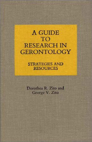 Cover for George V. Zito · A Guide to Research in Gerontology: Strategies and Resources (Hardcover Book) (1988)
