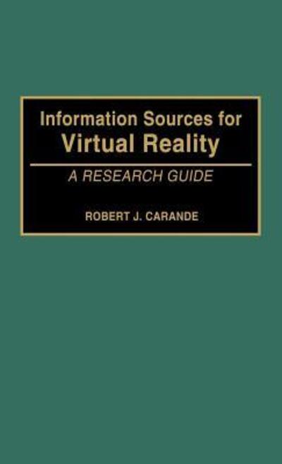 Cover for Robert Carande · Information Sources for Virtual Reality: A Research Guide (Hardcover Book) [1st edition] (1993)