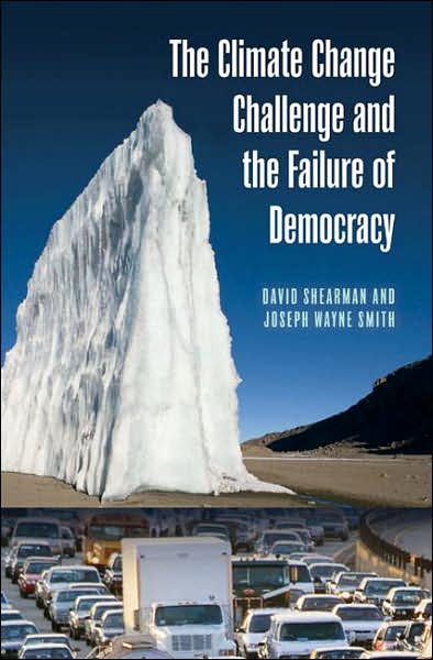 Cover for David Shearman · The Climate Change Challenge and the Failure of Democracy - Politics and the Environment (Hardcover Book) (2007)