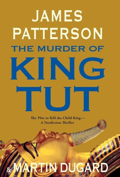 The murder of King Tut - James Patterson - Livros - Little, Brown and Co. - 9780316034043 - 28 de setembro de 2009