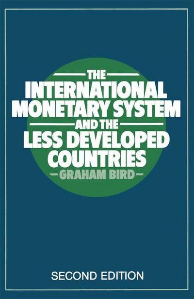 Cover for Graham Bird · The International Monetary System and the Less Developed Countries (Paperback Book) [2nd ed. 1982 edition] (1982)