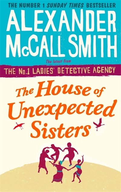 Cover for Alexander McCall Smith · The House of Unexpected Sisters - No. 1 Ladies' Detective Agency (Pocketbok) (2018)