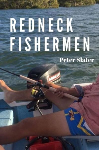 Cover for Peter Slater · Redneck Fishermen (Paperback Book) (2019)