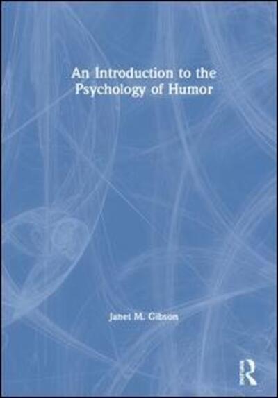 Cover for Janet M. Gibson · An Introduction to the Psychology of Humor (Hardcover Book) (2019)