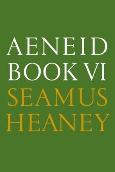 Cover for Seamus Heaney · Aeneid Book VI: A New Verse Translation: Bilingual Edition (Pocketbok) (2017)