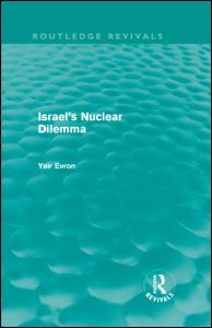 Cover for Yair Evron · Israel's Nuclear Dilemma (Routledge Revivals) - Routledge Revivals (Hardcover Book) (2010)