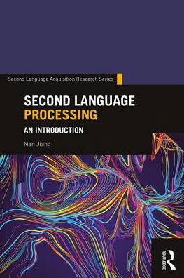 Cover for Nan Jiang · Second Language Processing: An Introduction - Second Language Acquisition Research Series (Paperback Book) (2018)